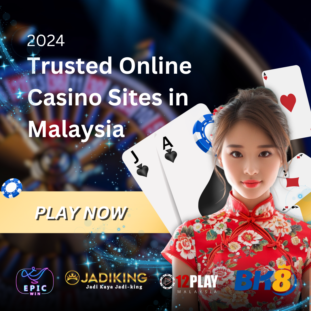 Top 2024 Trusted Online Casino Sites in Malaysia