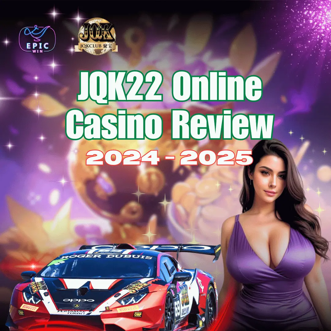 JQK22 Online Casino Review [2024 – 2025]